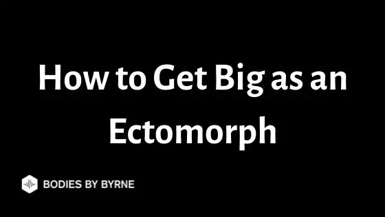 How to Get Big as an Ectomorph