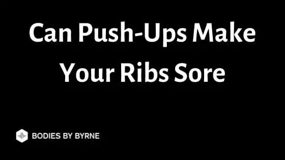 Can Push-Ups Make Your Ribs Sore
