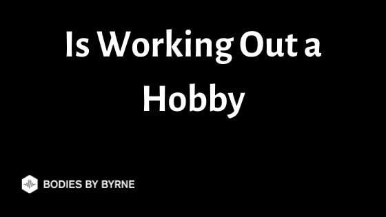 is-working-out-a-hobby-or-a-boring-daily-chore-bodies-by-byrne