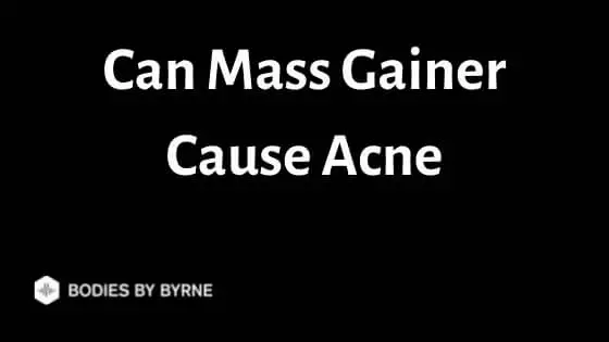 Can Mass Gainer Cause Acne