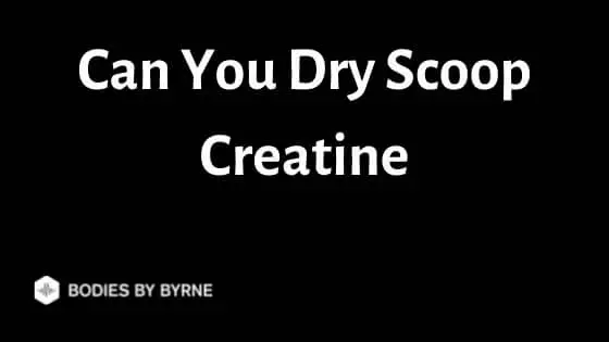 Can You Dry Scoop Creatine