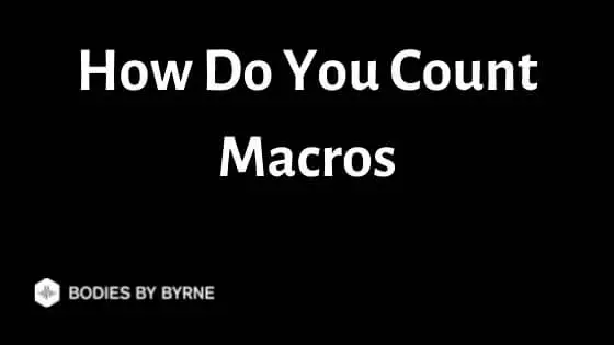 How Do You Count Macros