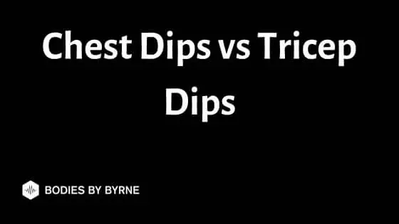 Chest Dips vs Tricep Dips