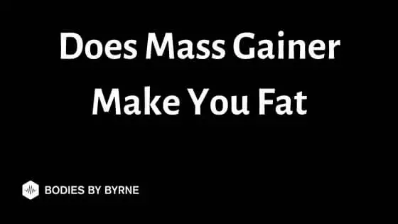 Does Mass Gainer Make You Fat