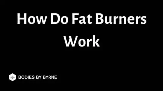 How Do Fat Burners Work